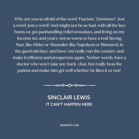 A quote by Sinclair Lewis about fascism: “Why are you so afraid of the word ‘Fascism,’ Doremus? Just a word-just a…”