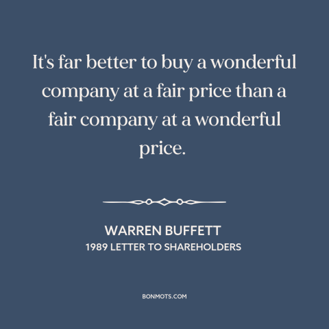A quote by Warren Buffett about investing: “It's far better to buy a wonderful company at a fair price than a…”