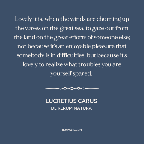 A quote by Lucretius about ocean and sea: “Lovely it is, when the winds are churning up the waves on the great…”