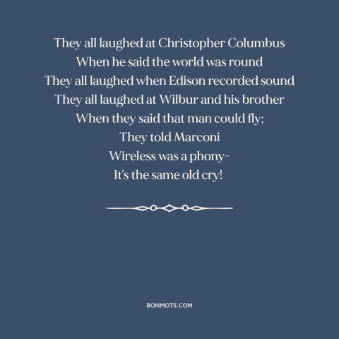 A quote by Ira Gershwin about originality: “They all laughed at Christopher Columbus When he said the world was round They…”