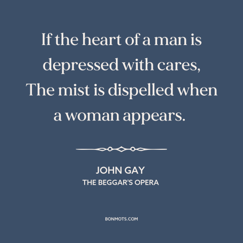 A quote by John Gay about new love: “If the heart of a man is depressed with cares, The mist is dispelled when a…”