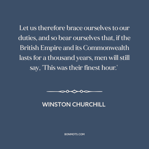 A quote by Winston Churchill about world war ii: “Let us therefore brace ourselves to our duties, and so bear ourselves…”