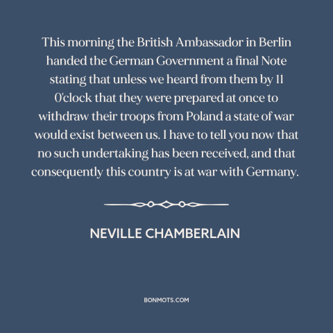 A quote by Neville Chamberlain about world war ii: “This morning the British Ambassador in Berlin handed the German…”