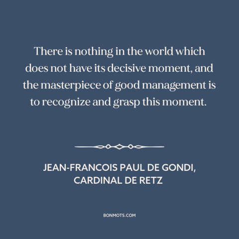 A quote by Jean François Paul de Gondi about leadership: “There is nothing in the world which does not have its…”