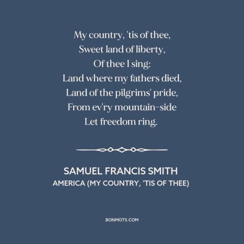 A quote by Samuel Francis Smith about the American Civil War: “My country, 'tis of thee, Sweet land of liberty, Of thee I…”