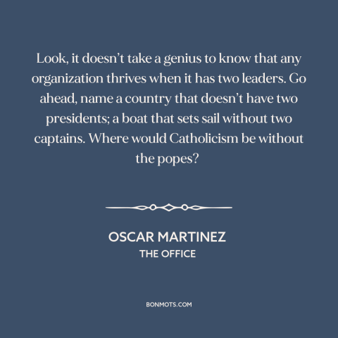 A quote from The Office about leadership: “Look, it doesn’t take a genius to know that any organization thrives when it…”