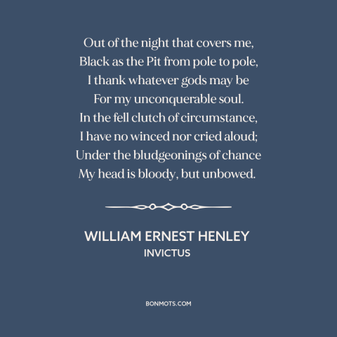 A quote by William Ernest Henley about perseverance: “Out of the night that covers me, Black as the Pit from pole to…”