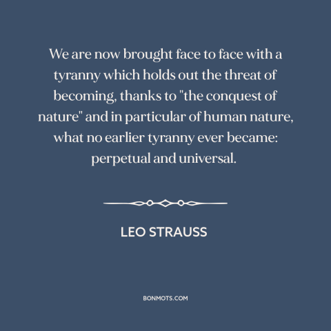 A quote by Leo Strauss about soviet union: “We are now brought face to face with a tyranny which holds out the…”