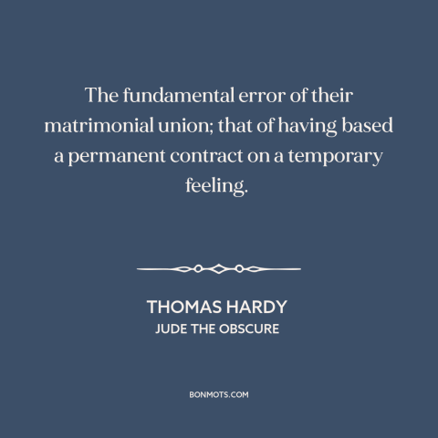 A quote by Thomas Hardy about challenges of marriage: “The fundamental error of their matrimonial union; that of…”