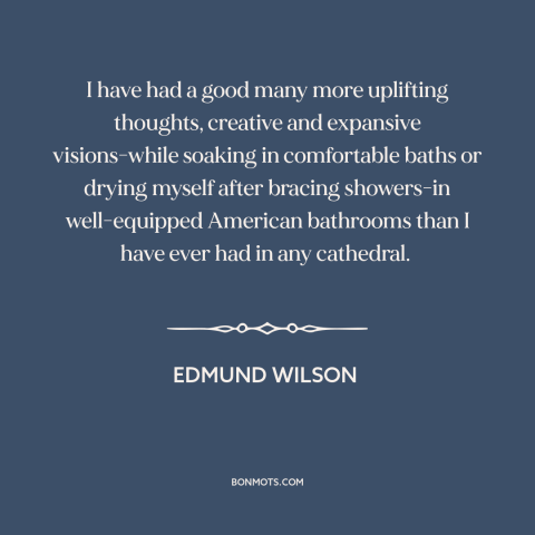 A quote by Edmund Wilson about creative process: “I have had a good many more uplifting thoughts, creative and expansive…”