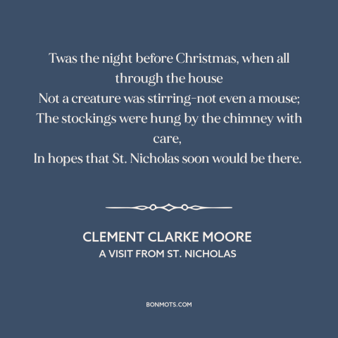 A quote by Clement Clarke Moore about christmas eve: “Twas the night before Christmas, when all through the house Not…”