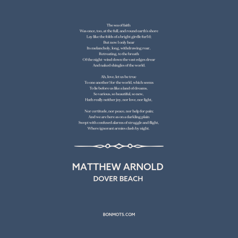 A quote by Matthew Arnold about decline of religion: “The sea of faith Was once, too, at the full, and round earth's…”