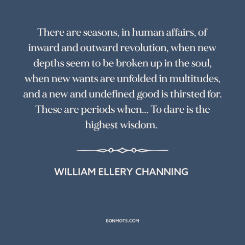 A quote by William Ellery Channing about seasons of life: “There are seasons, in human affairs, of inward and…”