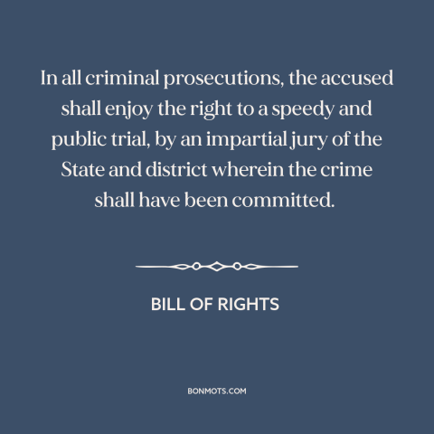 A quote by James Madison about sixth amendment: “In all criminal prosecutions, the accused shall enjoy the right to a…”