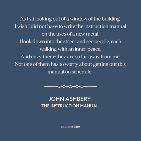 A quote by John Ashbery about observing others: “As I sit looking out of a window of the building I wish I did…”