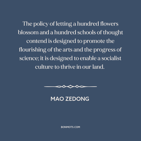 A quote by Mao Zedong about battle of ideas: “The policy of letting a hundred flowers blossom and a hundred schools of…”