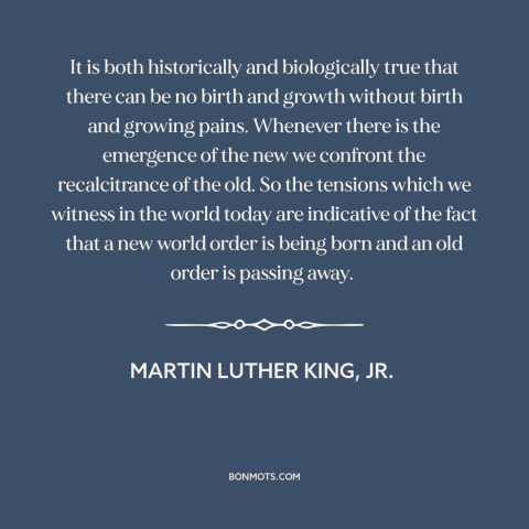 A quote by Martin Luther King, Jr. about circle of life: “It is both historically and biologically true that there can be…”