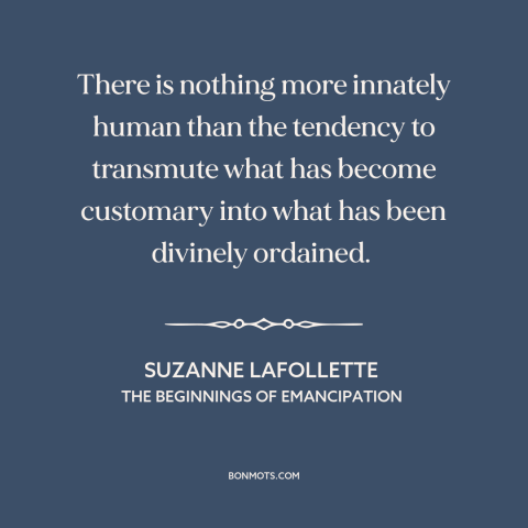 A quote by Suzanne LaFollette about abuses of religion: “There is nothing more innately human than the tendency to…”