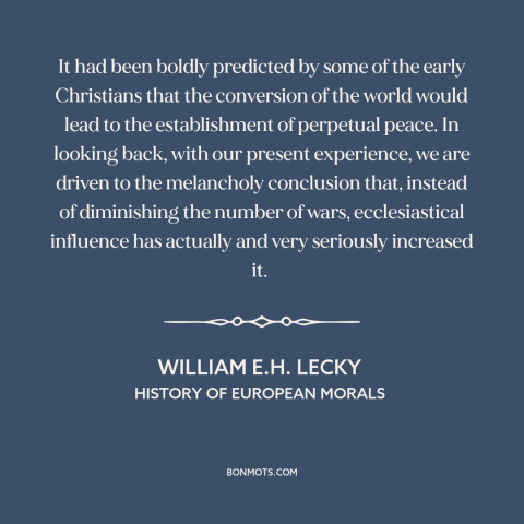 A quote by William E.H. Lecky about christianity in europe: “It had been boldly predicted by some of the early…”