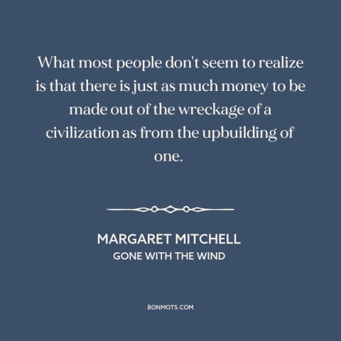 A quote by Margaret Mitchell about decline of civilization: “What most people don't seem to realize is that there is just…”