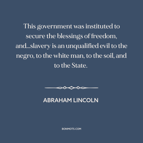 A quote by Abraham Lincoln about purpose of government: “This government was instituted to secure the blessings…”