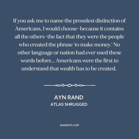 A quote by Ayn Rand about American character: “If you ask me to name the proudest distinction of Americans…”