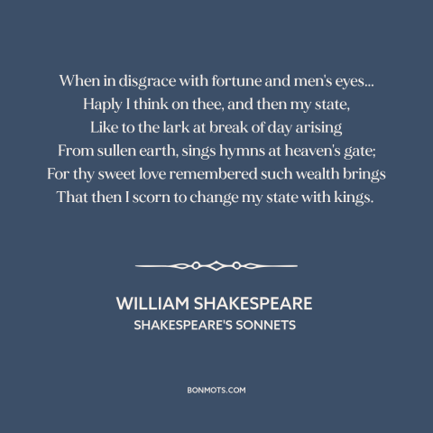 A quote by William Shakespeare about love: “When in disgrace with fortune and men's eyes... Haply I think on thee, and…”