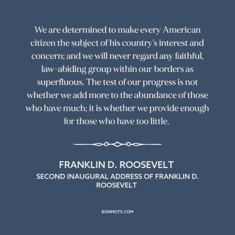 A quote by Franklin D. Roosevelt about political progress: “We are determined to make every American citizen the…”