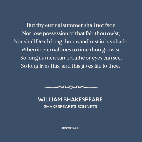 A quote by William Shakespeare about beautiful women: “But thy eternal summer shall not fade Nor lose possession of that…”