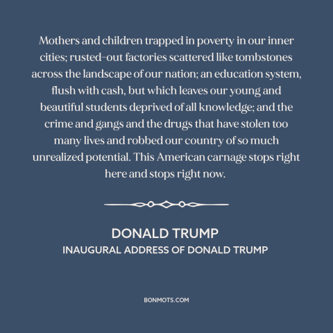 A quote by Donald Trump about American decline: “Mothers and children trapped in poverty in our inner cities; rusted-out…”