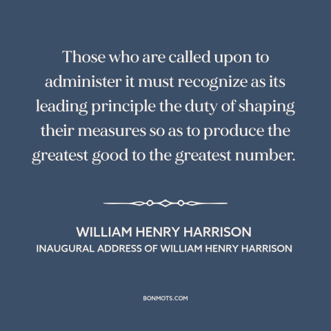 A quote by William Henry Harrison about us constitution: “Those who are called upon to administer it must recognize…”