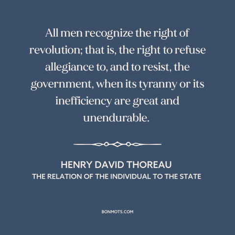 A quote by Henry David Thoreau about revolution: “All men recognize the right of revolution; that is, the right…”