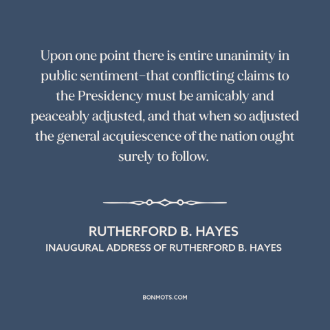 A quote by Rutherford B. Hayes about elections: “Upon one point there is entire unanimity in public sentiment—that…”