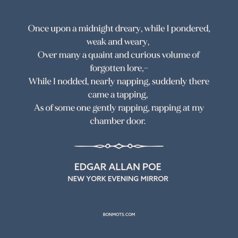 A quote by Edgar Allan Poe about unexpected visitors: “Once upon a midnight dreary, while I pondered, weak and weary, Over…”