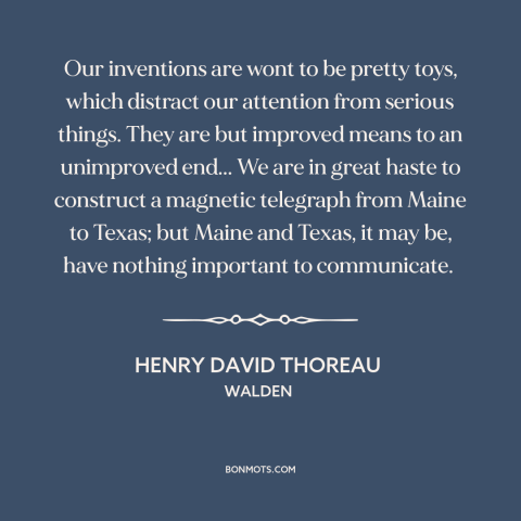 A quote by Henry David Thoreau about can vs. should: “Our inventions are wont to be pretty toys, which distract…”