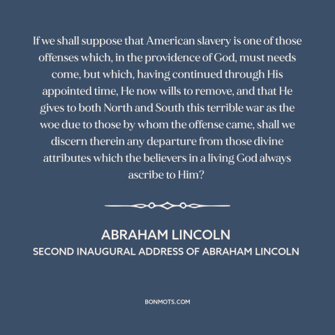 A quote by Abraham Lincoln about the American Civil War: “If we shall suppose that American slavery is one of those…”