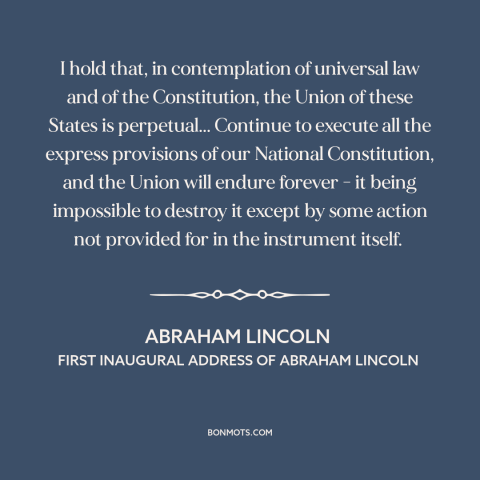 A quote by Abraham Lincoln about American government: “I hold that, in contemplation of universal law and of the…”