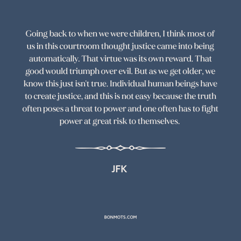 A quote from JFK about fighting for justice: “Going back to when we were children, I think most of us in this…”