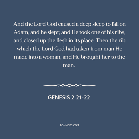 A quote from The Bible about adam and eve: “And the Lord God caused a deep sleep to fall on Adam, and he slept; and…”