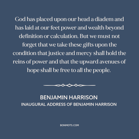 A quote by Benjamin Harrison about god and america: “God has placed upon our head a diadem and has laid at our feet…”