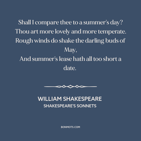 A quote by William Shakespeare about summer: “Shall I compare thee to a summer's day? Thou art more lovely and more…”