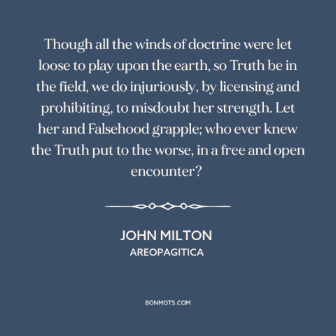 A quote by John Milton about marketplace of ideas: “Though all the winds of doctrine were let loose to play upon the earth…”