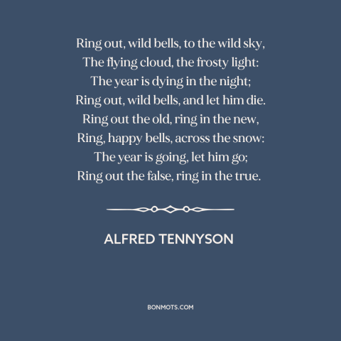 A quote by Alfred Tennyson about fresh start: “Ring out, wild bells, to the wild sky, The flying cloud, the frosty light:…”