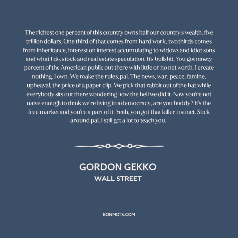 A quote from Wall Street about economic inequality: “The richest one percent of this country owns half our…”