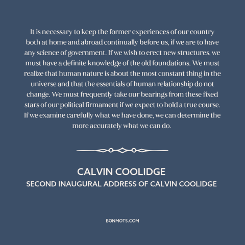 A quote by Calvin Coolidge about wisdom of the past: “It is necessary to keep the former experiences of our country both at…”