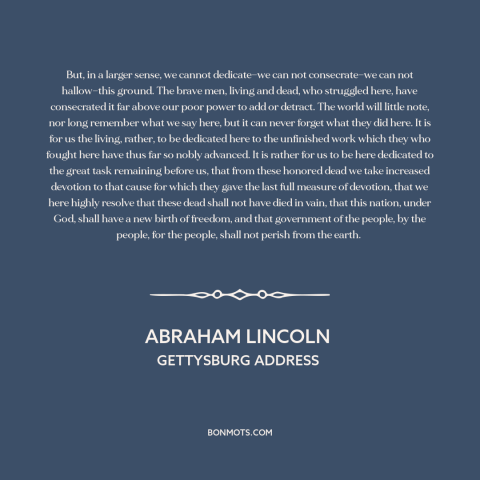 A quote by Abraham Lincoln about the American Civil War: “But, in a larger sense, we cannot dedicate—we can not…”