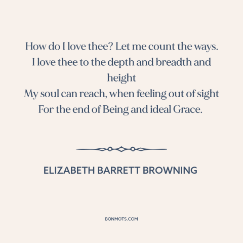 A quote by Elizabeth Barrett Browning about being in love: “How do I love thee? Let me count the ways. I love thee to…”