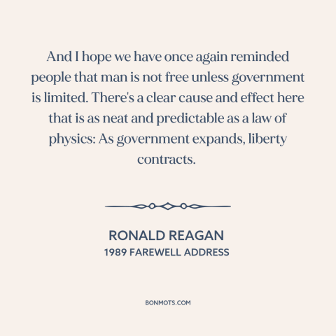 A quote by Ronald Reagan about limited government: “And I hope we have once again reminded people that man is not free…”