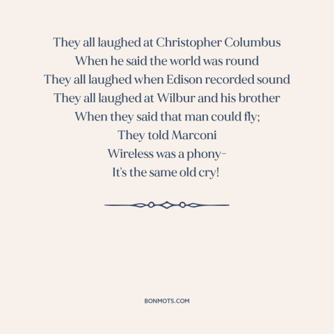 A quote by Ira Gershwin about originality: “They all laughed at Christopher Columbus When he said the world was round They…”