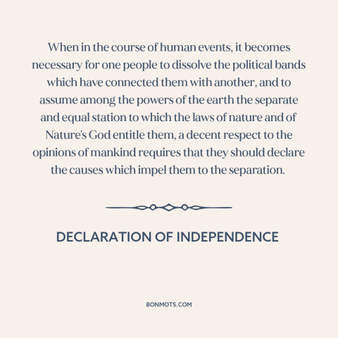 A quote from Declaration of Independence about declaration of independence: “When in the course of human events…”